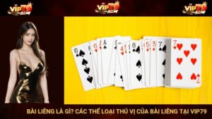 Bài Liêng Là Gì? Các Thể Loại Thú Vị Của Bài Liêng Tại VIP79